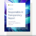 微軟發佈 2025 年《負責任 AI 透明度報告》，實踐負責任 AI、深化客戶支持與共創成長。
