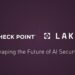 Check Point Software、Lakera 與英國 AISI 聯手開創 AI 安全新標竿